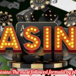 How to play Casino The most followed formula by players in 2024
